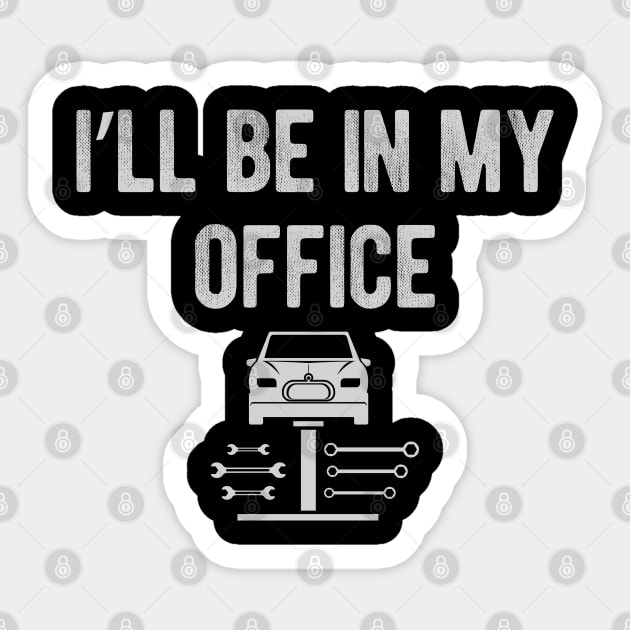 Car Repair - I'll be in my office Sticker by KC Happy Shop